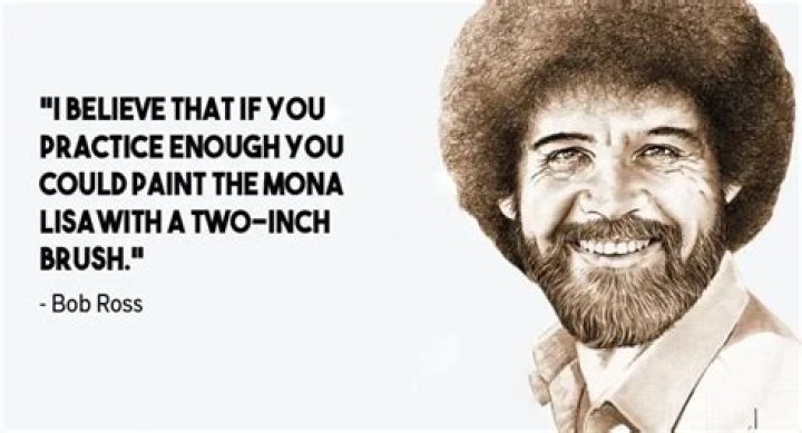 Bob Ross quote about Practice and Motivation Bob Ross quote about Practice and Motivation
